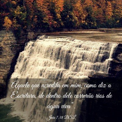 Picture 03 - João 7:38 BSL - Aquele que acredita em mim, como diz a Escritura, - Bible Verse Picture