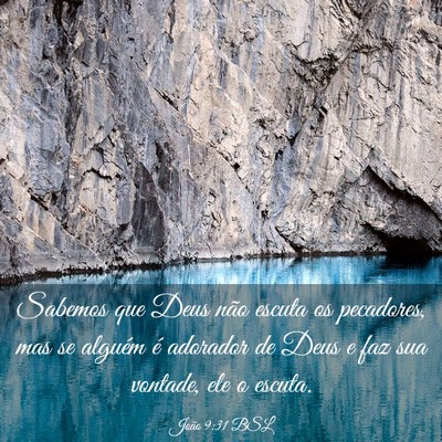 Picture 03 - João 9:31 BSL - Sabemos que Deus não escuta os pecadores, mas se - Bible Verse Picture