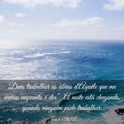 Picture 03 - João 9:4 BSL - Devo trabalhar as obras d'Aquele que me enviou - Bible Verse Picture