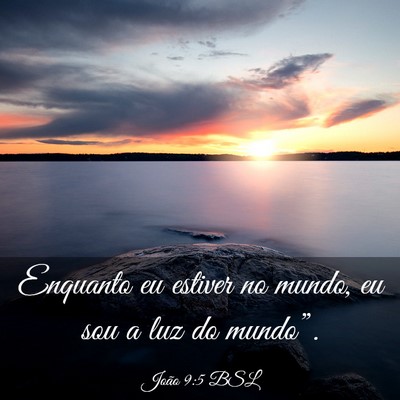Picture 03 - João 9:5 BSL - Enquanto eu estiver no mundo, eu sou a luz do - Bible Verse Picture