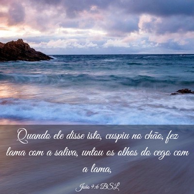 Picture 03 - João 9:6 BSL - Quando ele disse isto, cuspiu no chão, fez lama - Bible Verse Picture