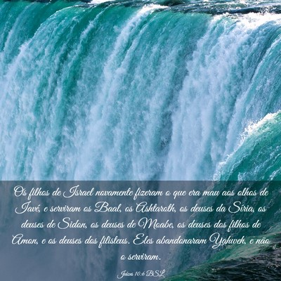 Picture 03 - Juízes 10:6 BSL - Os filhos de Israel novamente fizeram o que era - Bible Verse Picture