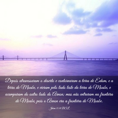Picture 03 - Juízes 11:18 BSL - Depois atravessaram o deserto e contornaram a - Bible Verse Picture