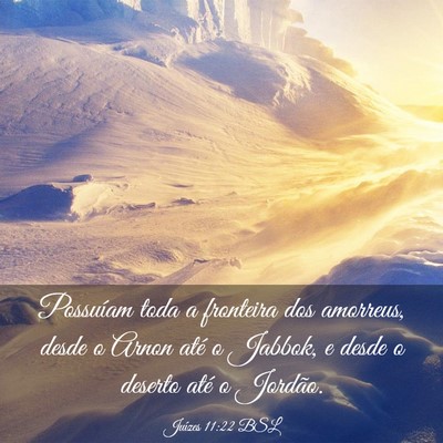 Picture 03 - Juízes 11:22 BSL - Possuíam toda a fronteira dos amorreus, desde o - Bible Verse Picture