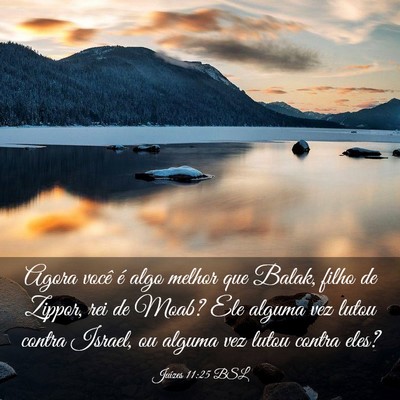 Picture 03 - Juízes 11:25 BSL - Agora você é algo melhor que Balak, filho de - Bible Verse Picture