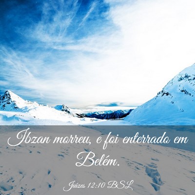 Picture 03 - Juízes 12:10 BSL - Ibzan morreu, e foi enterrado em - Bible Verse Picture