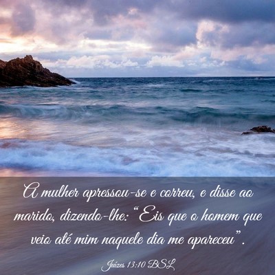 Picture 03 - Juízes 13:10 BSL - A mulher apressou-se e correu, e disse ao marido, - Bible Verse Picture