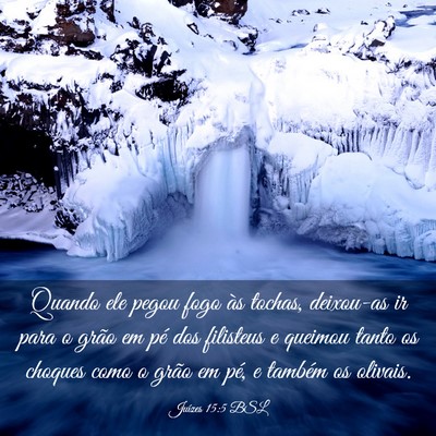 Picture 03 - Juízes 15:5 BSL - Quando ele pegou fogo às tochas, deixou-as ir - Bible Verse Picture
