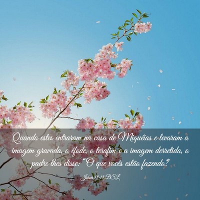 Picture 03 - Juízes 18:18 BSL - Quando estes entraram na casa de Miquéias e - Bible Verse Picture