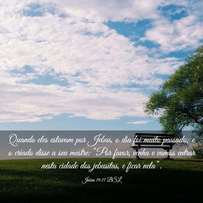 Picture 03 - Juízes 19:11 BSL - Quando eles estavam por Jebus, o dia foi muito - Bible Verse Picture