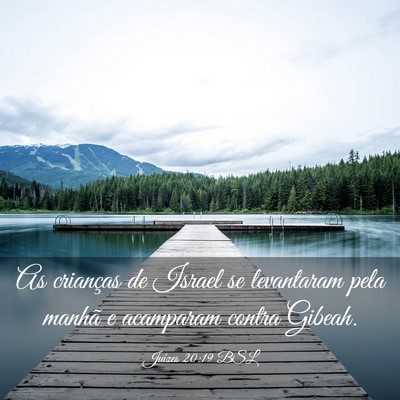 Picture 03 - Juízes 20:19 BSL - As crianças de Israel se levantaram pela manhã - Bible Verse Picture