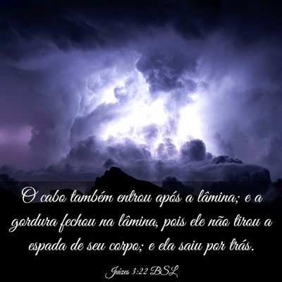 Picture 03 - Juízes 3:22 BSL - O cabo também entrou após a lâmina; e a - Bible Verse Picture