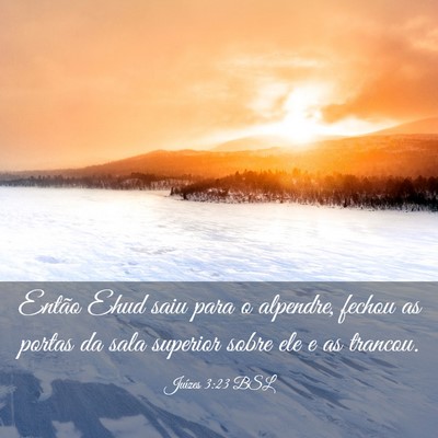 Picture 03 - Juízes 3:23 BSL - Então Ehud saiu para o alpendre, fechou as - Bible Verse Picture