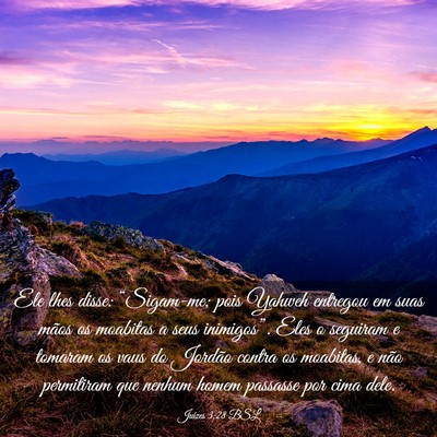 Picture 03 - Juízes 3:28 BSL - Ele lhes disse: “Sigam-me; pois Yahweh entregou - Bible Verse Picture