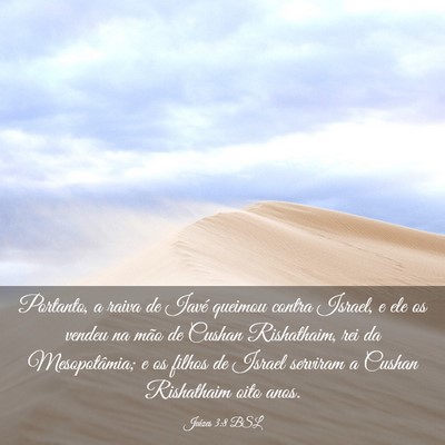 Picture 03 - Juízes 3:8 BSL - Portanto, a raiva de Iavé queimou contra Israel, - Bible Verse Picture