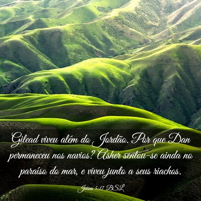 Picture 03 - Juízes 5:17 BSL - Gilead viveu além do Jordão. Por que Dan - Bible Verse Picture