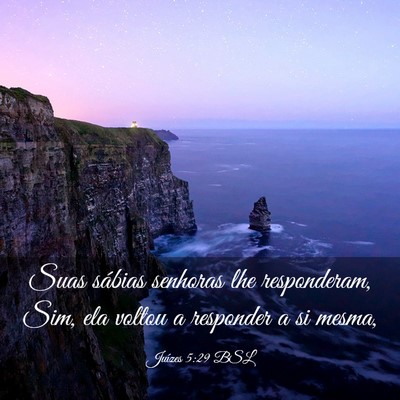 Picture 03 - Juízes 5:29 BSL - Suas sábias senhoras lhe responderam, Sim, ela - Bible Verse Picture