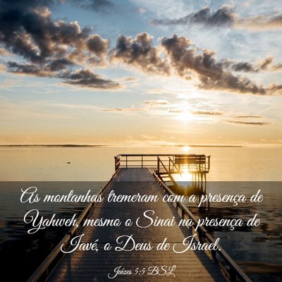 Picture 03 - Juízes 5:5 BSL - As montanhas tremeram com a presença de Yahweh, - Bible Verse Picture
