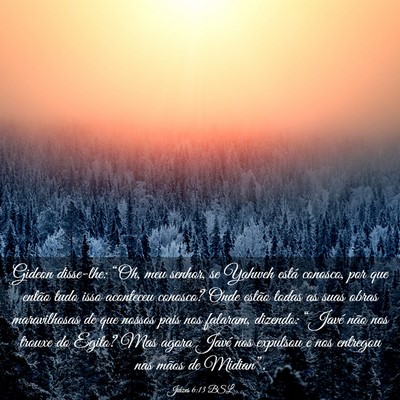 Picture 03 - Juízes 6:13 BSL - Gideon disse-lhe: “Oh, meu senhor, se Yahweh - Bible Verse Picture