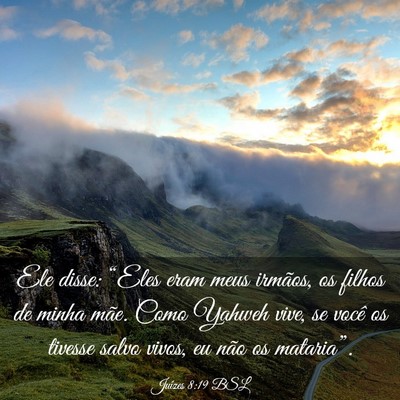 Picture 03 - Juízes 8:19 BSL - Ele disse: “Eles eram meus irmãos, os filhos - Bible Verse Picture