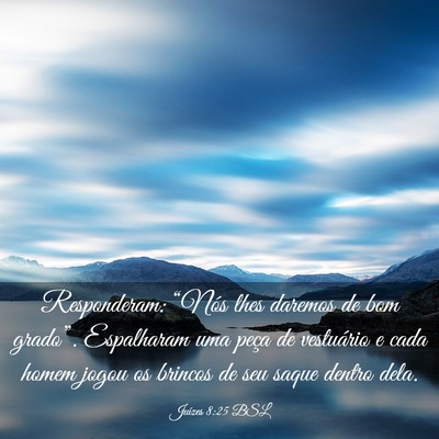 Picture 03 - Juízes 8:25 BSL - Responderam: “Nós lhes daremos de bom - Bible Verse Picture