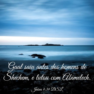 Picture 03 - Juízes 9:39 BSL - Gaal saiu antes dos homens de Shechem, e lutou - Bible Verse Picture