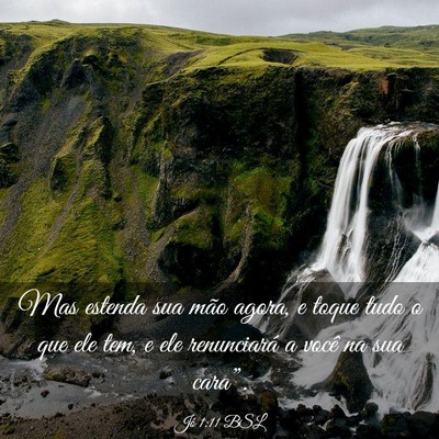 Picture 03 - Jó 1:11 BSL - Mas estenda sua mão agora, e toque tudo o que - Bible Verse Picture