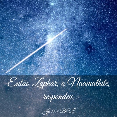 Picture 03 - Jó 11:1 BSL - Então Zophar, o Naamathite, - Bible Verse Picture