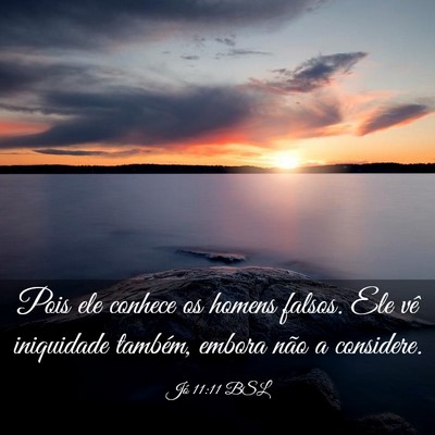 Picture 03 - Jó 11:11 BSL - Pois ele conhece os homens falsos. Ele vê - Bible Verse Picture