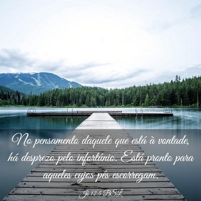 Picture 03 - Jó 12:5 BSL - No pensamento daquele que está à vontade, há - Bible Verse Picture