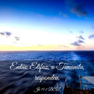 Picture 03 - Jó 15:1 BSL - Então Elifaz, o Temanita, - Bible Verse Picture