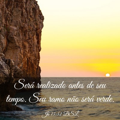 Picture 03 - Jó 15:32 BSL - Será realizado antes de seu tempo. Seu ramo não - Bible Verse Picture