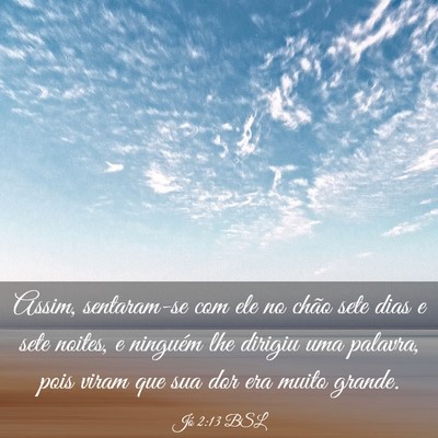 Picture 03 - Jó 2:13 BSL - Assim, sentaram-se com ele no chão sete dias e - Bible Verse Picture