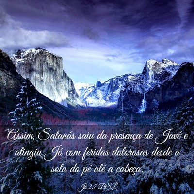 Picture 03 - Jó 2:7 BSL - Assim, Satanás saiu da presença de Javé e - Bible Verse Picture
