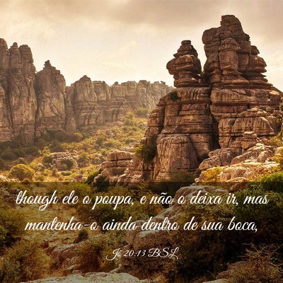 Picture 03 - Jó 20:13 BSL - though ele o poupa, e não o deixa ir, mas - Bible Verse Picture