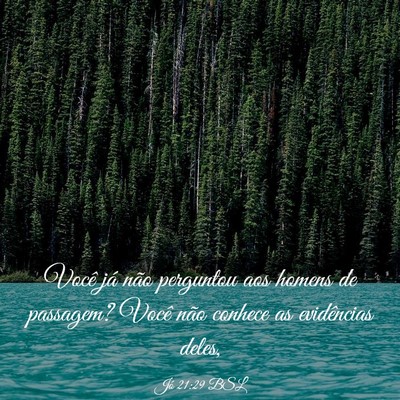 Picture 03 - Jó 21:29 BSL - Você já não perguntou aos homens de passagem? - Bible Verse Picture