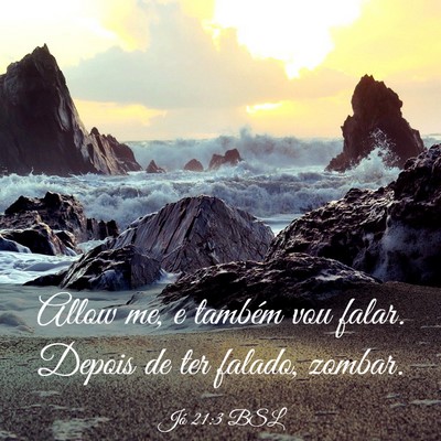 Picture 03 - Jó 21:3 BSL - Allow me, e também vou falar. Depois de ter - Bible Verse Picture