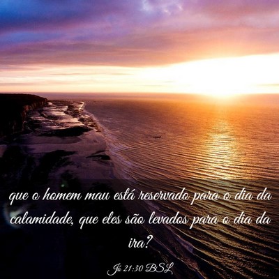 Picture 03 - Jó 21:30 BSL - que o homem mau está reservado para o dia da - Bible Verse Picture