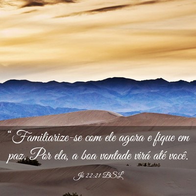 Picture 03 - Jó 22:21 BSL - “Familiarize-se com ele agora e fique em paz. - Bible Verse Picture