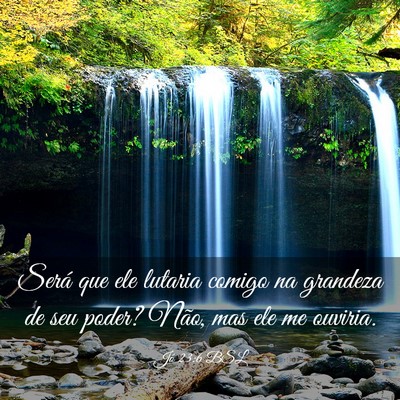Picture 03 - Jó 23:6 BSL - Será que ele lutaria comigo na grandeza de seu - Bible Verse Picture