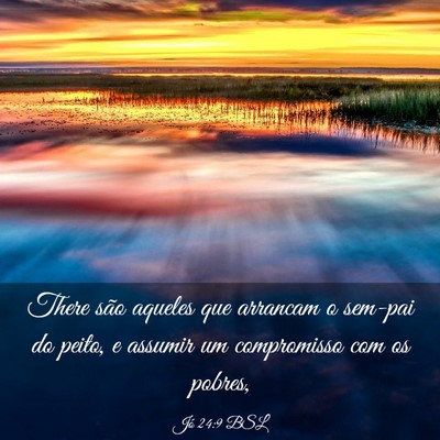 Picture 03 - Jó 24:9 BSL - There são aqueles que arrancam o sem-pai do - Bible Verse Picture