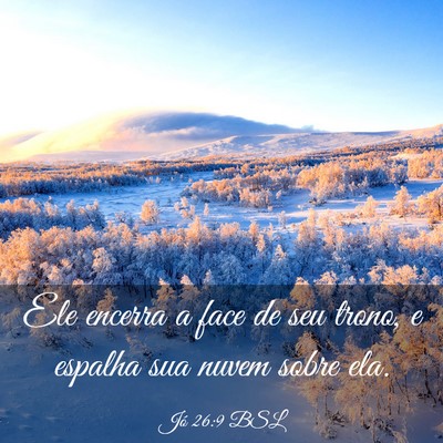 Picture 03 - Jó 26:9 BSL - Ele encerra a face de seu trono, e espalha sua - Bible Verse Picture