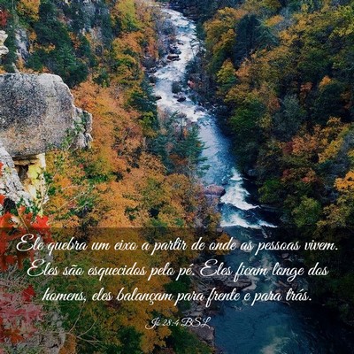 Picture 03 - Jó 28:4 BSL - Ele quebra um eixo a partir de onde as pessoas - Bible Verse Picture