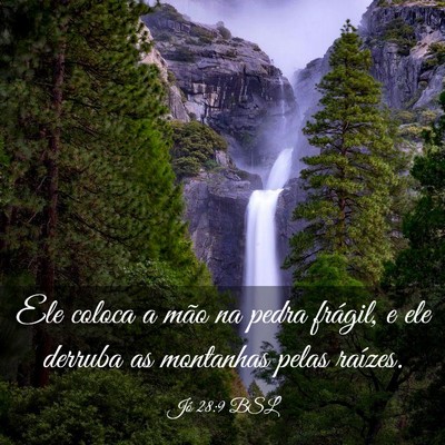 Picture 03 - Jó 28:9 BSL - Ele coloca a mão na pedra frágil, e ele derruba - Bible Verse Picture