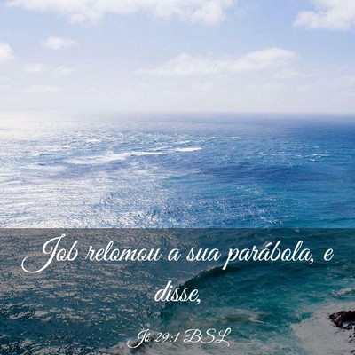 Picture 03 - Jó 29:1 BSL - Job retomou a sua parábola, e - Bible Verse Picture