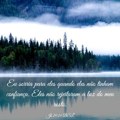 Picture 03 - Jó 29:24 BSL - Eu sorria para eles quando eles não tinham - Bible Verse Picture