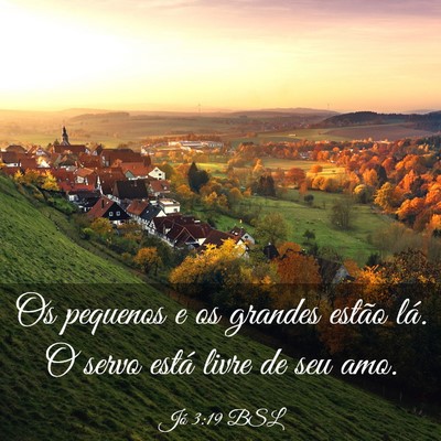 Picture 03 - Jó 3:19 BSL - Os pequenos e os grandes estão lá. O servo - Bible Verse Picture