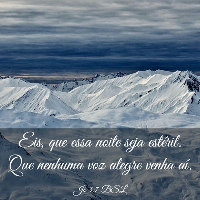 Picture 03 - Jó 3:7 BSL - Eis, que essa noite seja estéril. Que nenhuma - Bible Verse Picture