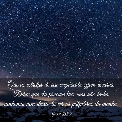 Picture 03 - Jó 3:9 BSL - Que as estrelas de seu crepúsculo sejam escuras. - Bible Verse Picture