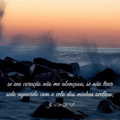 Picture 03 - Jó 31:20 BSL - se seu coração não me abençoou, se não tiver - Bible Verse Picture